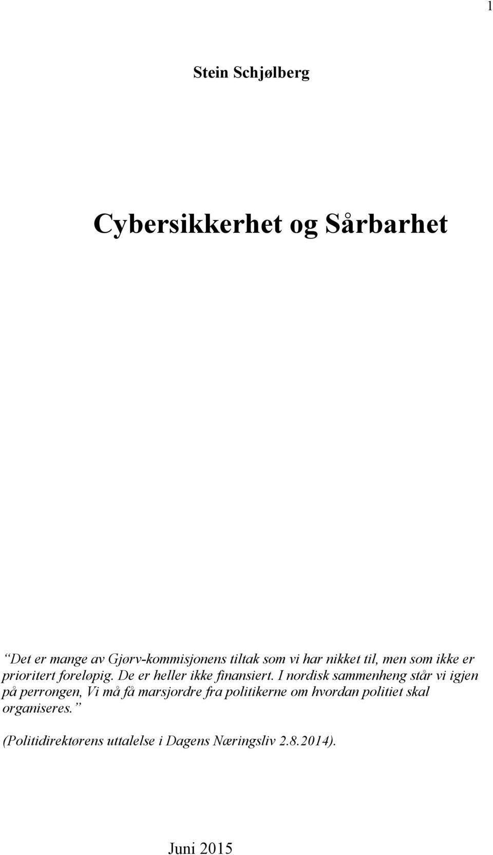 I nordisk sammenheng står vi igjen på perrongen, Vi må få marsjordre fra politikerne om