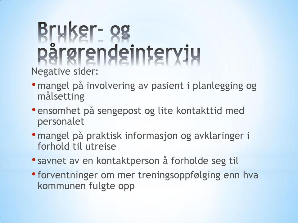 informasjon og avklaringer i forhold til utreise savnet av en kontaktperson å