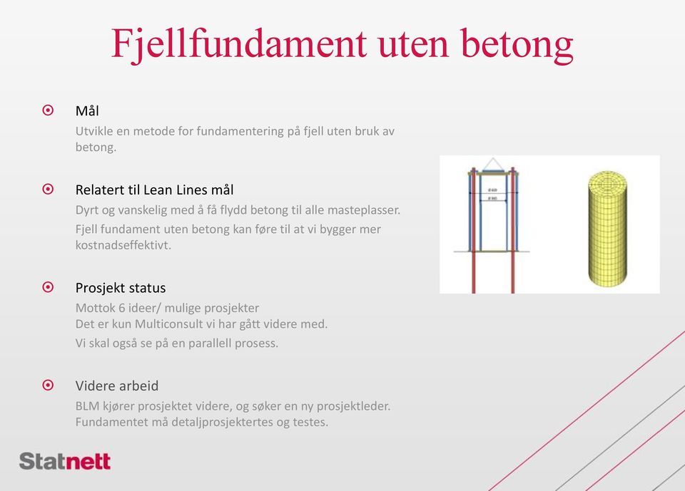 Fjell fundament uten betong kan føre til at vi bygger mer kostnadseffektivt.