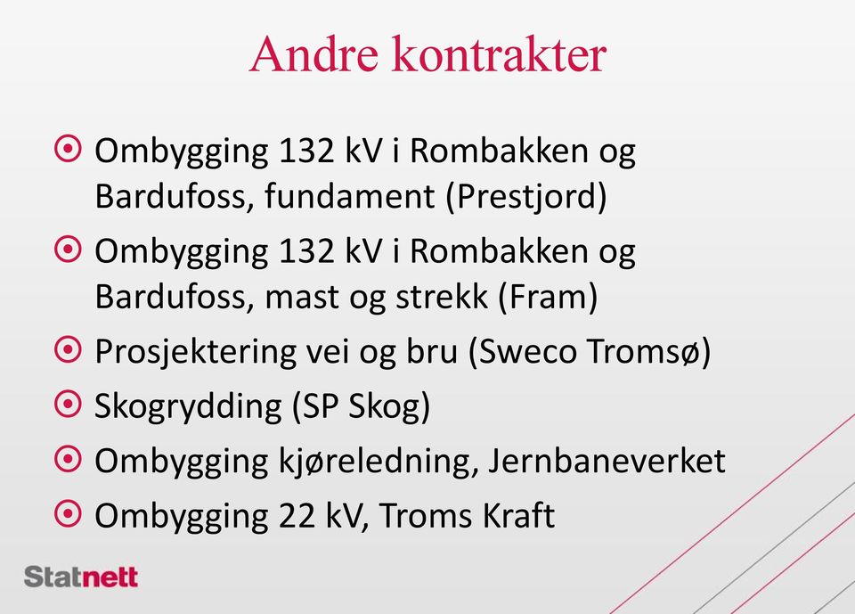 mast og strekk (Fram) Prosjektering vei og bru (Sweco Tromsø)