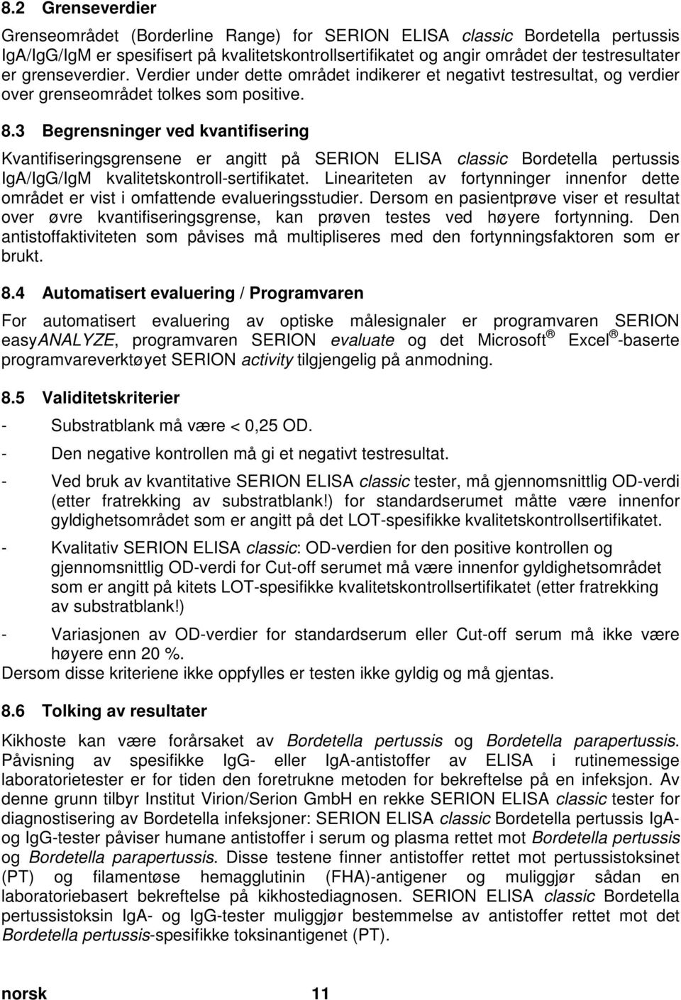 doc @ 57331 @ 2 Pos: 35 /Ar bei tsanl eitungen ELISA cl assic/gültig für all e D okumente/elisa classic/t estauswertung/testauswertung: Testgültig kei tskriterien @ 12\mod_1375166094763_32798.