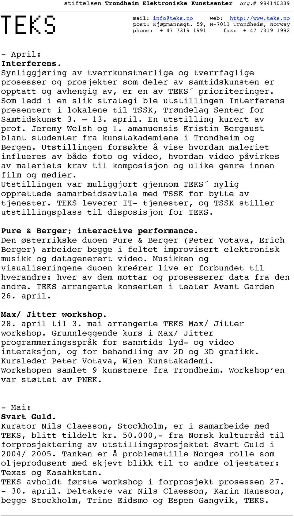 amanuensis Kristin Bergaust blant studenter fra kunstakademiene i Trondheim og Bergen.