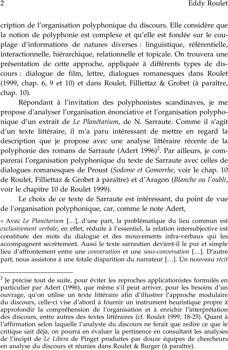 relationnelle et topicale. On trouvera une présentation de cette approche, appliquée à différents types de discours : dialogue de film, lettre, dialogues romanesques dans Roulet (1999, chap.