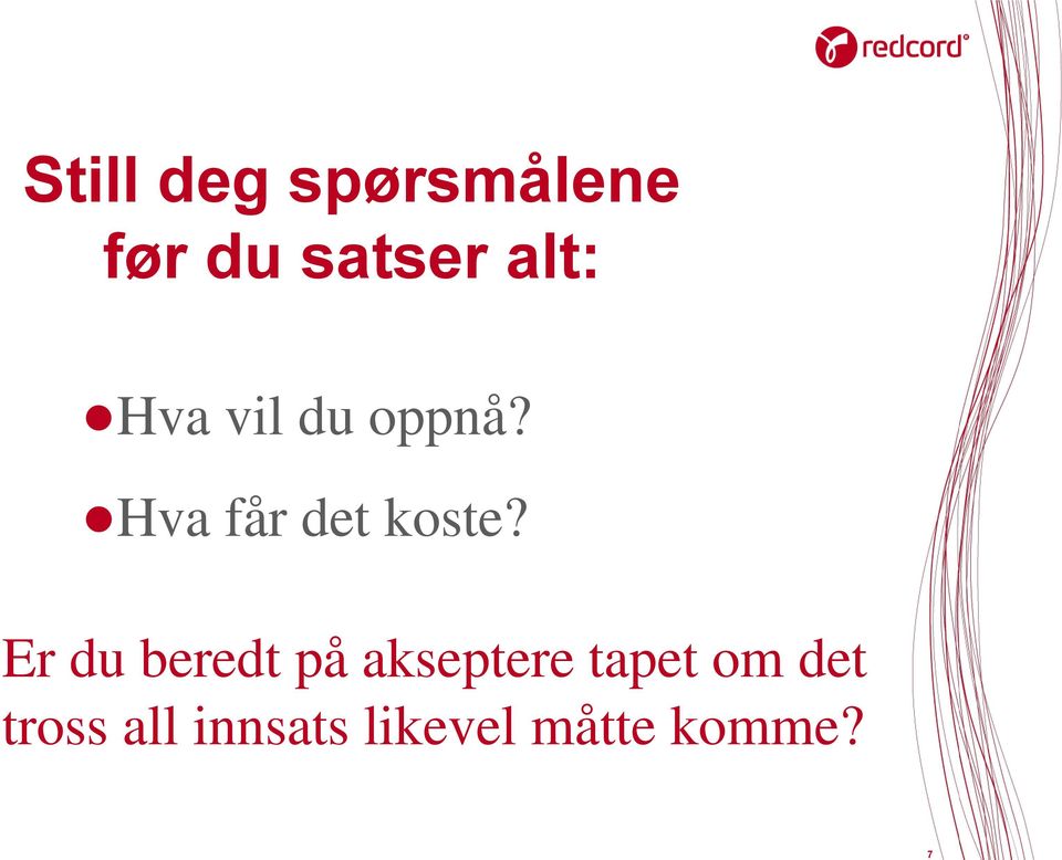 Hva får det koste?