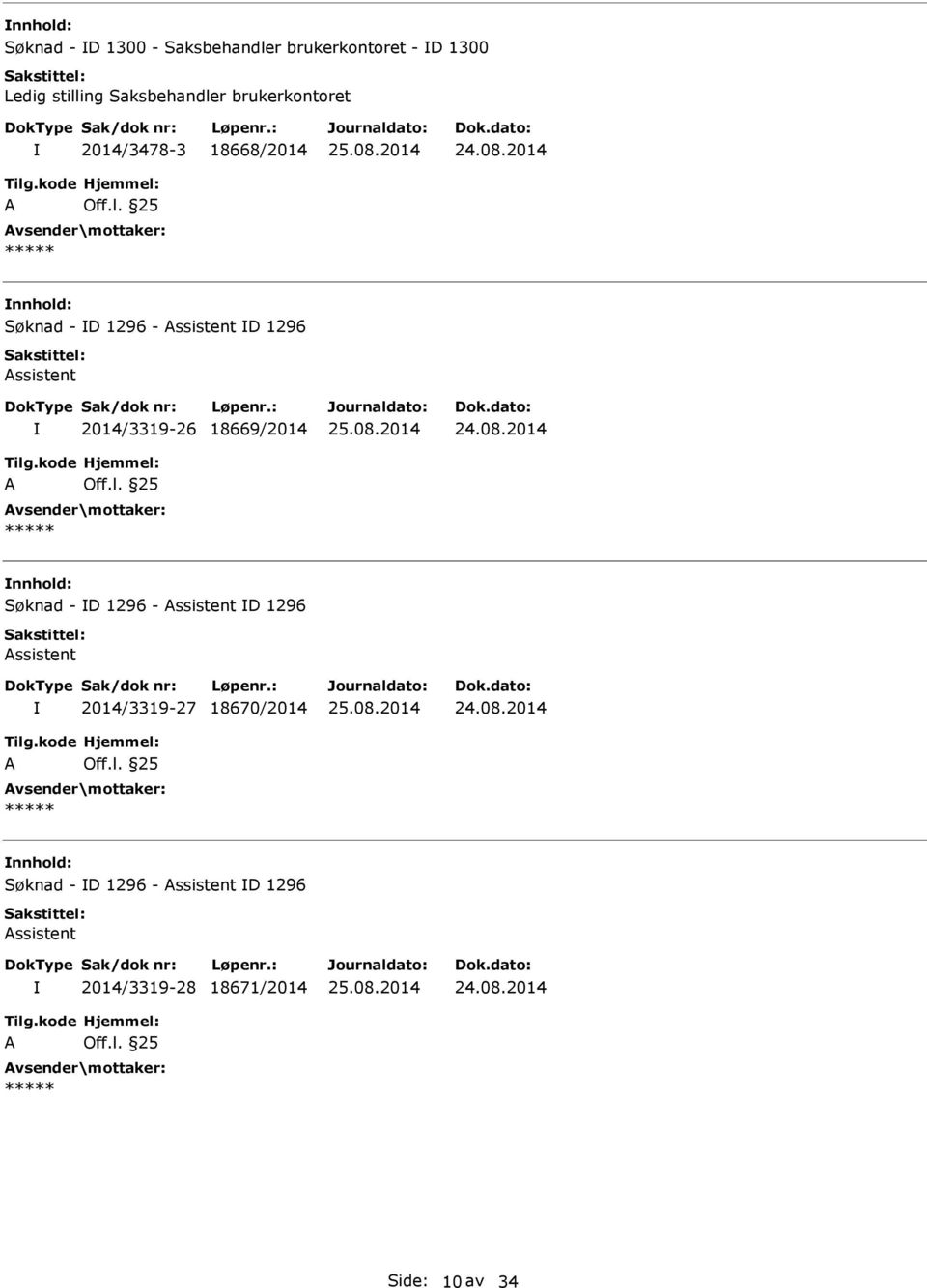 25 Søknad - D 1296 - Assistent D 1296 Assistent 2014/3319-26 18669/2014 A Off.l.