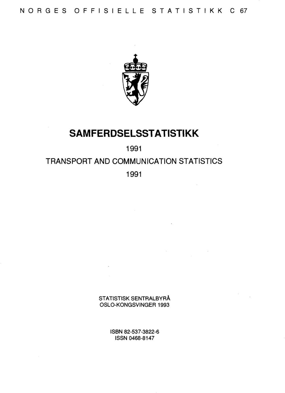 COMMUNICATION STATISTICS 1991 STATISTISK