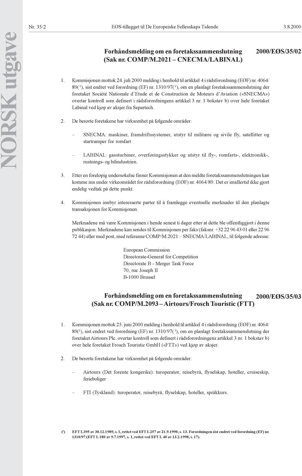 4064/ foretaket Socièté Nationale d Etude et de Construction de Moteurs d Aviation («SNECMA») overtar kontroll som definert i rådsforordningens artikkel 3 nr.