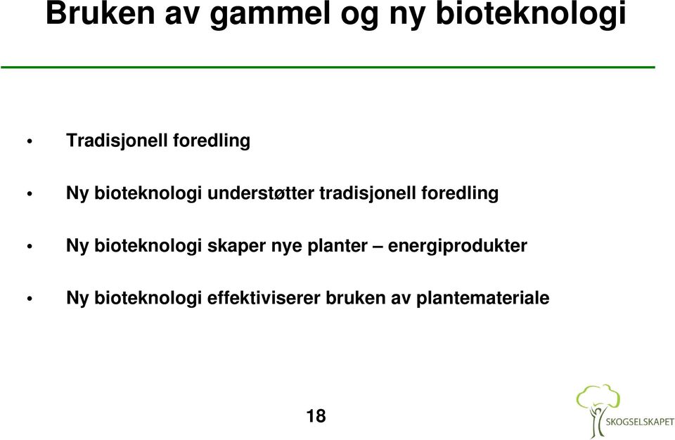 foredling Ny bioteknologi skaper nye planter