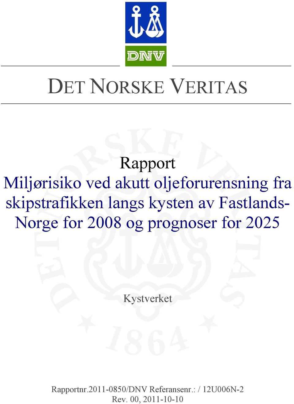 2008 og prognoser for 2025 Kystverket Rapportnr.