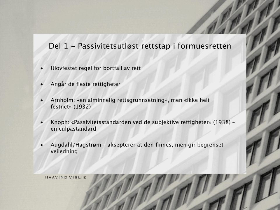 helt festnet» (1932) Knoph: «Passivitetsstandarden ved de subjektive rettigheter»