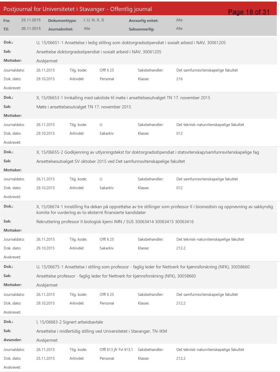 NAV, 30061205 Dok. dato: 29.10.2015 Arkivdel: Personal 216 X, 15/06653-1 Innkalling med saksliste til møte i ansettelsesutvalget TN 17. november 2015 Møte i ansettelsesutvalget TN 17.