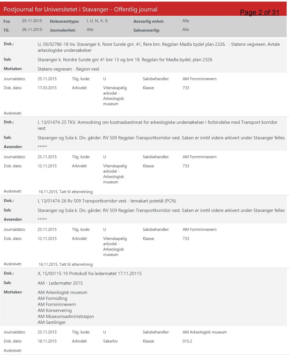 Regplan for Madla bydel, plan 2326 Statens vegvesen - Region vest Dok. dato: 17.03.2015 Arkivdel: Vitenskapelig 733 I, 13/01474-25 TKV.