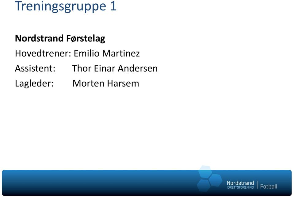 Martinez Assistent: Thor Einar