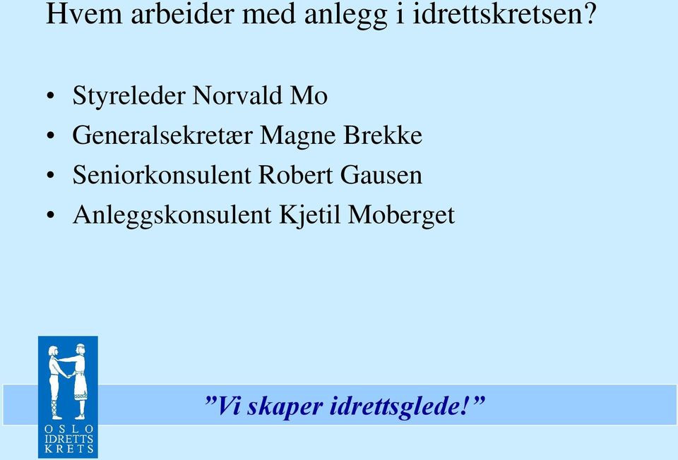 Styreleder Norvald Mo Generalsekretær