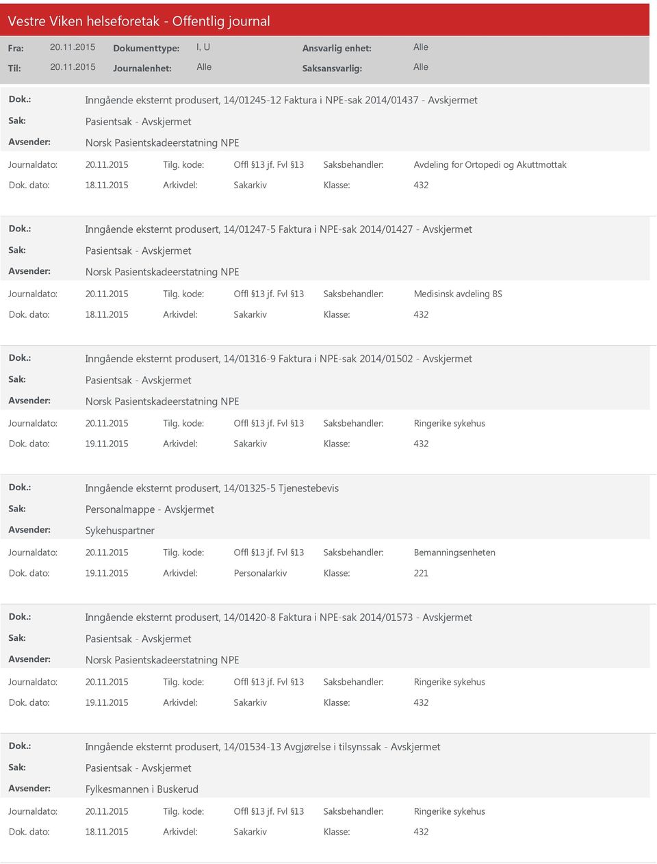 2015 Arkivdel: Sakarkiv Inngående eksternt produsert, 14/01325-5 Tjenestebevis Personalmappe - Sykehuspartner Bemanningsenheten Dok. dato: 19.11.