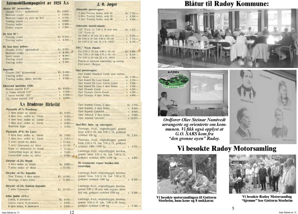 Vi besøkte Radøy Motorsamling Vi besøkte motorsamlingen til Guttorm Storheim, hans kone og