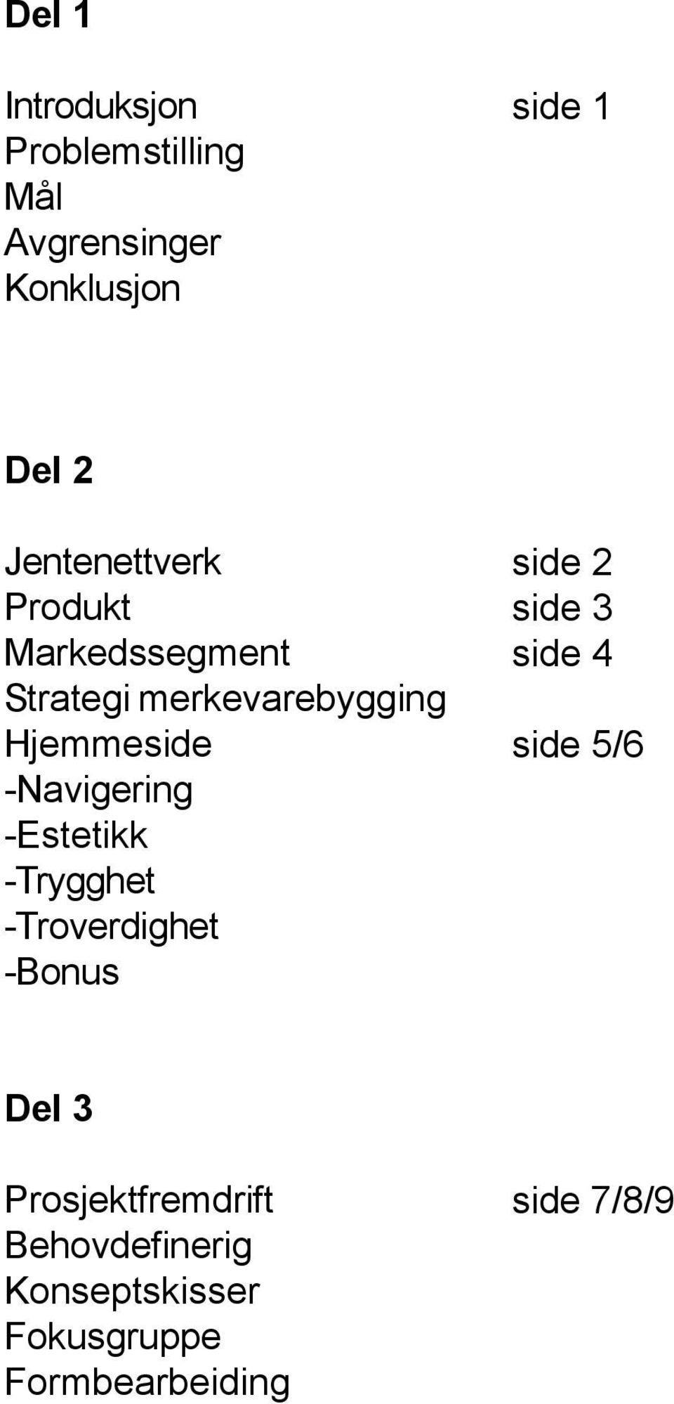 -Navigering -Estetikk -Trygghet -Troverdighet -Bonus side 2 side 3 side 4 side