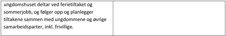 planlegger tiltakene sammen med