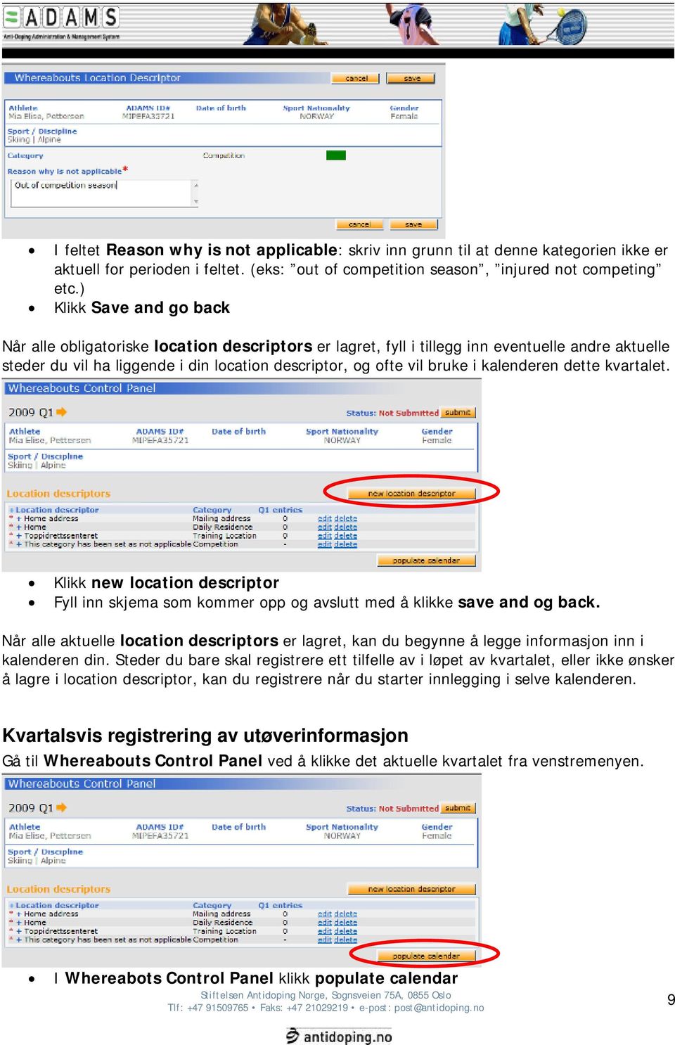 kalenderen dette kvartalet. Klikk new location descriptor Fyll inn skjema som kommer opp og avslutt med å klikke save and og back.