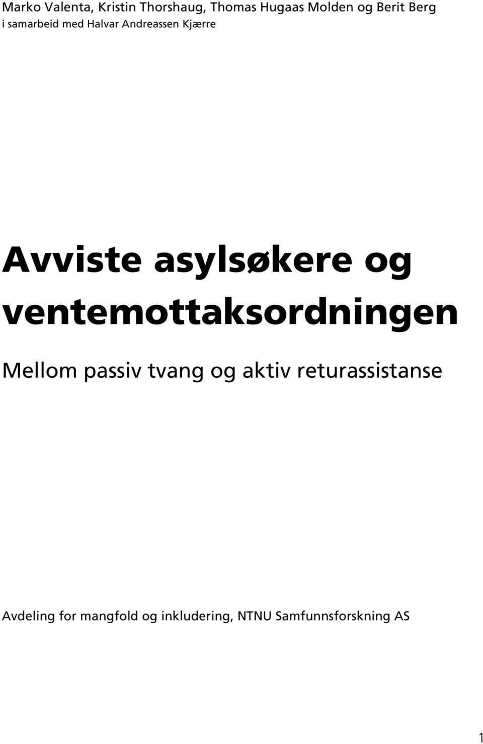 og ventemottaksordningen Mellom passiv tvang og aktiv