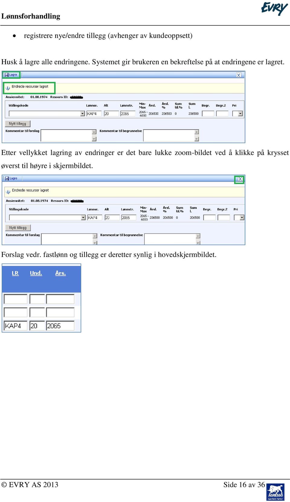 Etter vellykket lagring av endringer er det bare lukke zoom-bildet ved å klikke på krysset