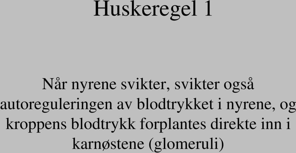 blodtrykket i nyrene, og kroppens