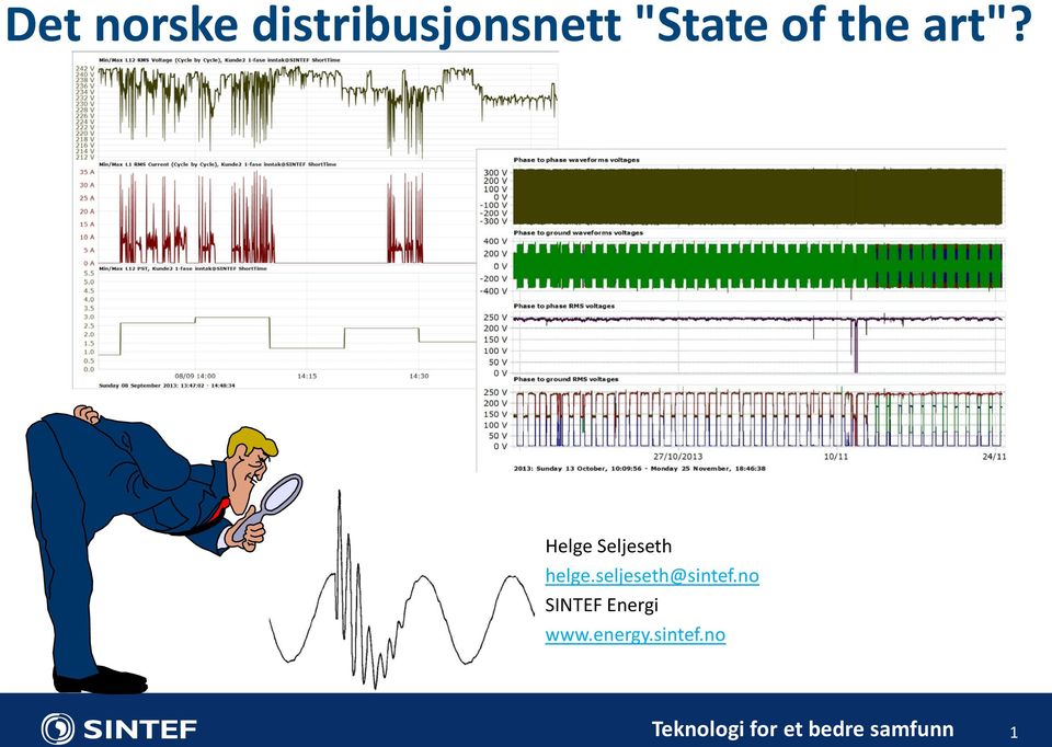 seljeseth@sintef.no SINTEF Energi www.