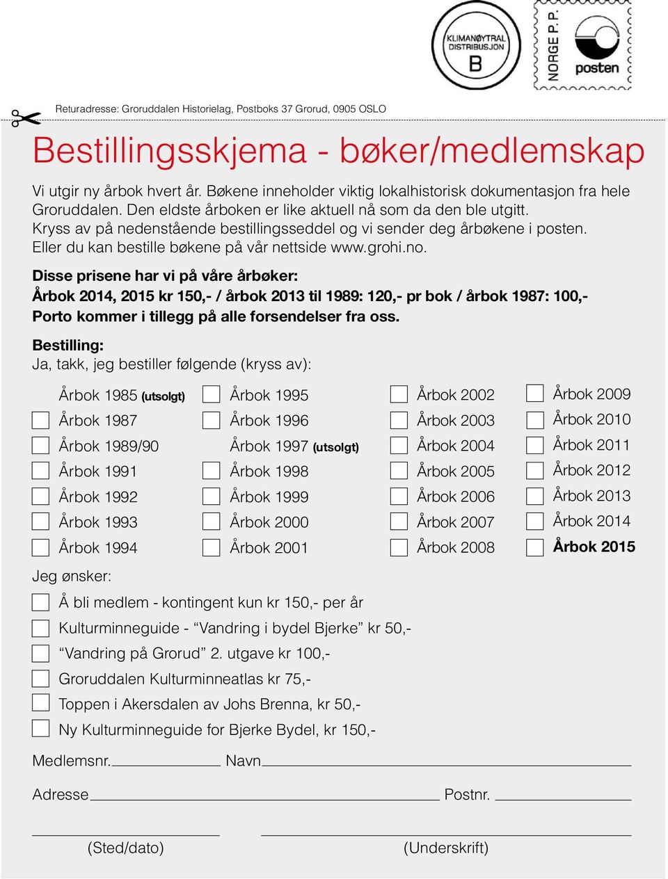 Kryss av på nedenstående bestillingsseddel og vi sender deg årbøkene i posten. Eller du kan bestille bøkene på vår nettside www.grohi.no.