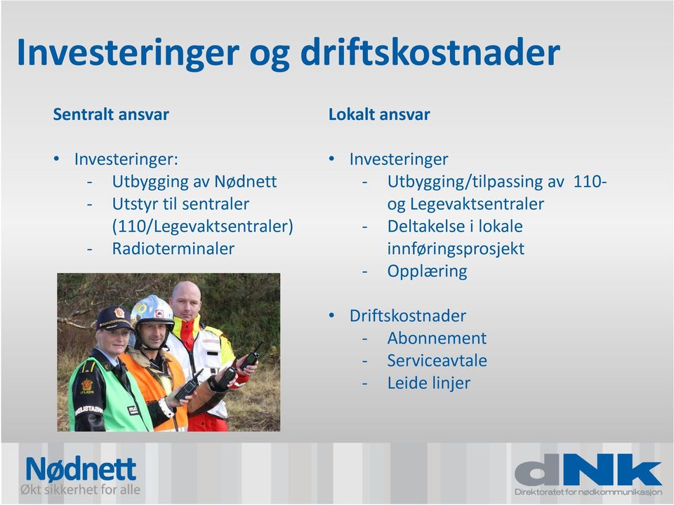 ansvar Investeringer - Utbygging/tilpassing av 110- og Legevaktsentraler - Deltakelse