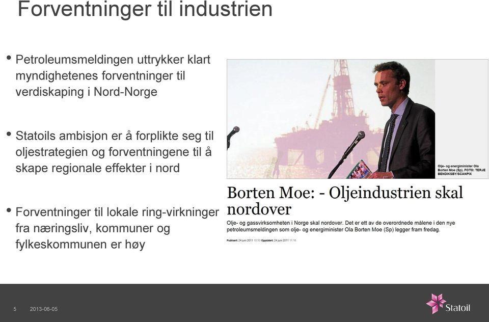 til oljestrategien og forventningene til å skape regionale effekter i nord