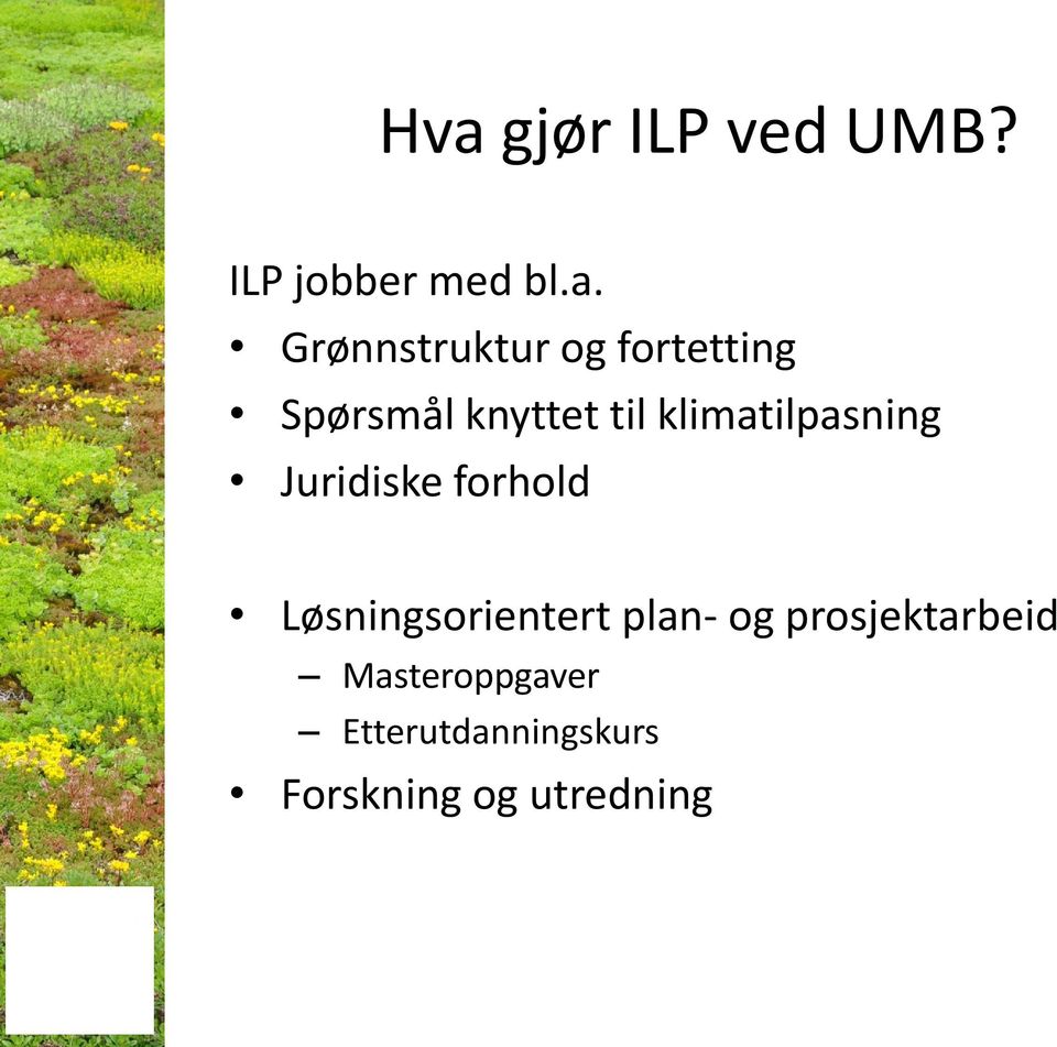 Juridiske forhold Løsningsorientert plan- og