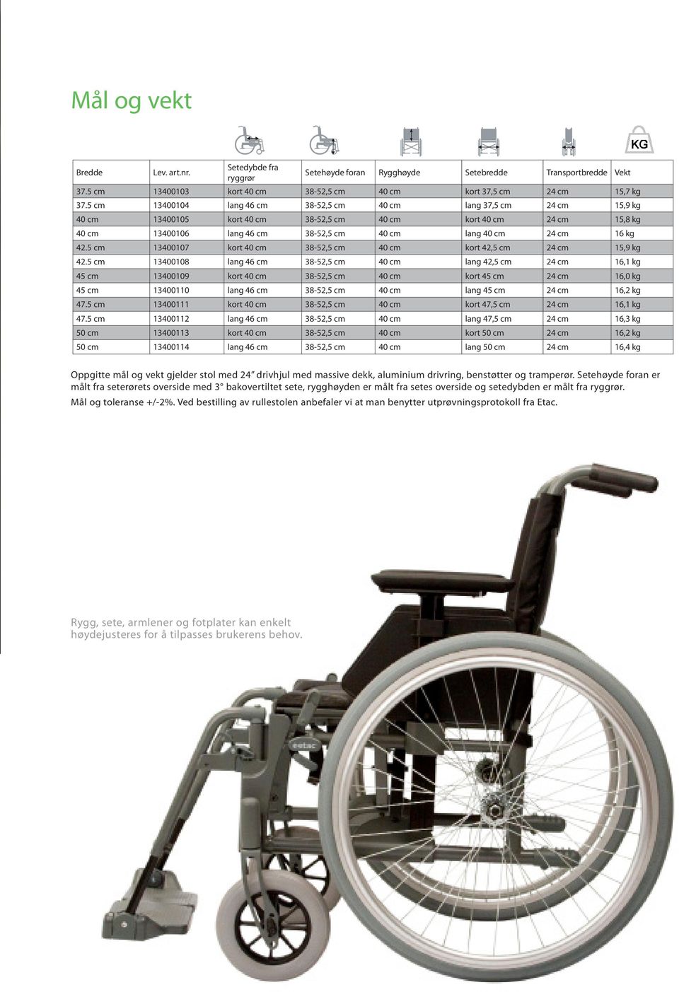 kg 42.5 cm 13400107 kort 40 cm 38-52,5 cm 40 cm kort 42,5 cm 24 cm 15,9 kg 42.