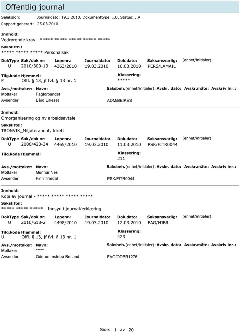 2010 ERS/LAMAL ***** Mottaker Fagforbundet Bård Eikeset ADM/BEKES Omorganisering og ny arbeidsavtale TRONVK_Miljøterapeut, drett