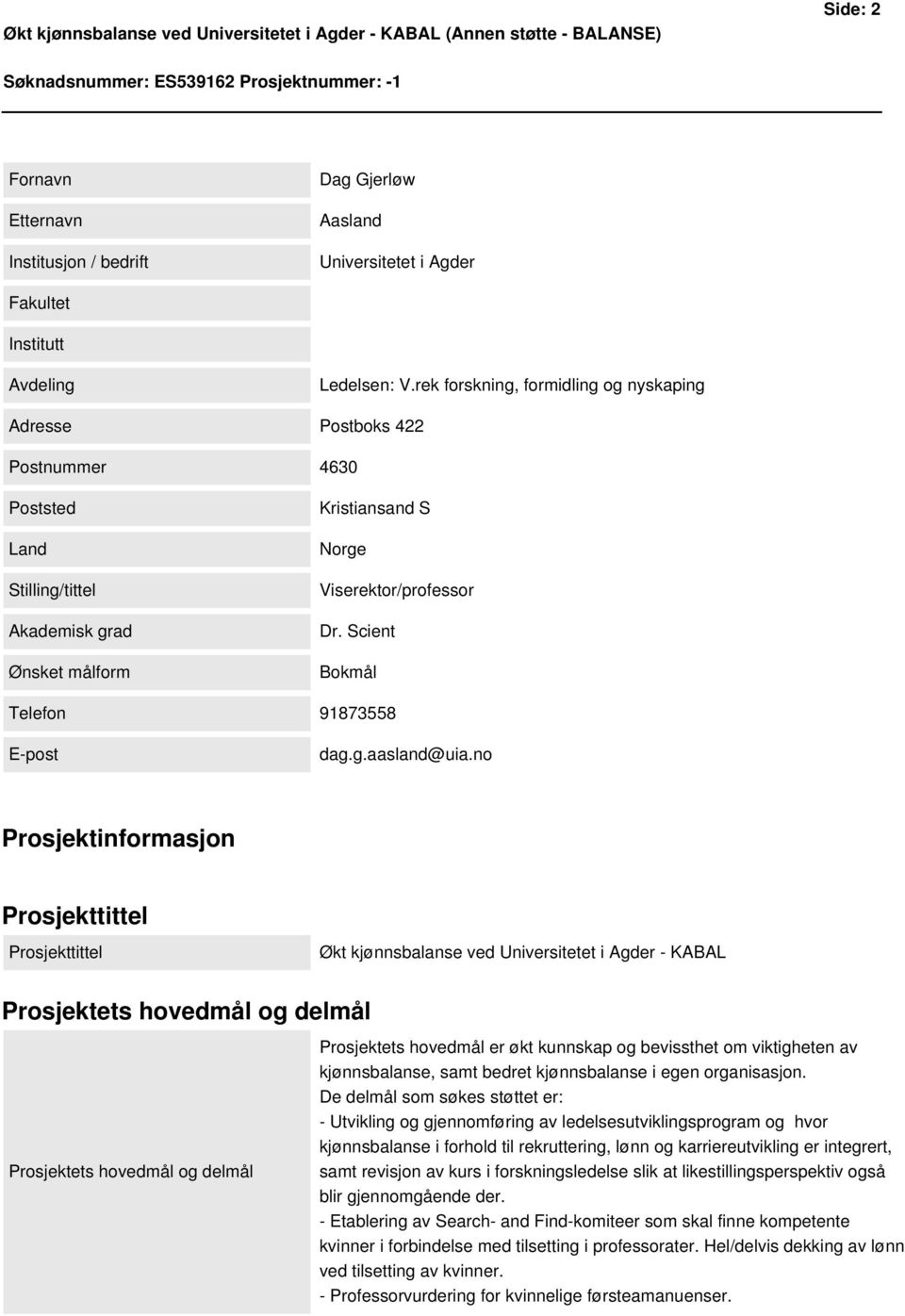 Scient Bokmål Telefon 91873558 E-post dag.g.aasland@uia.