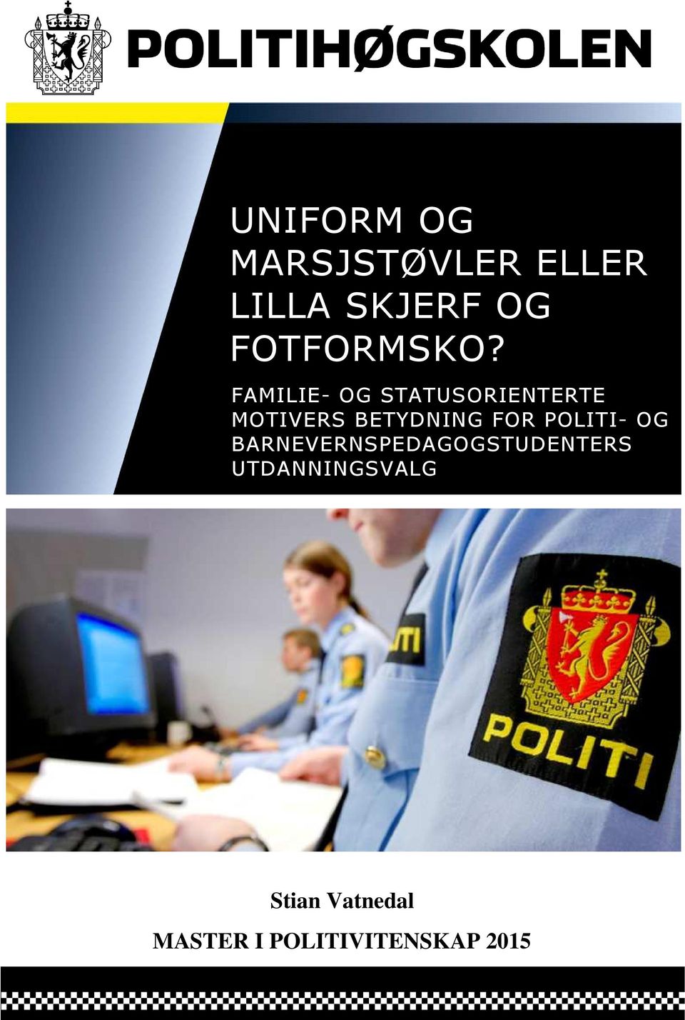 FAMILIE- OG STATUSORIENTERTE MOTIVERS BETYDNING FOR