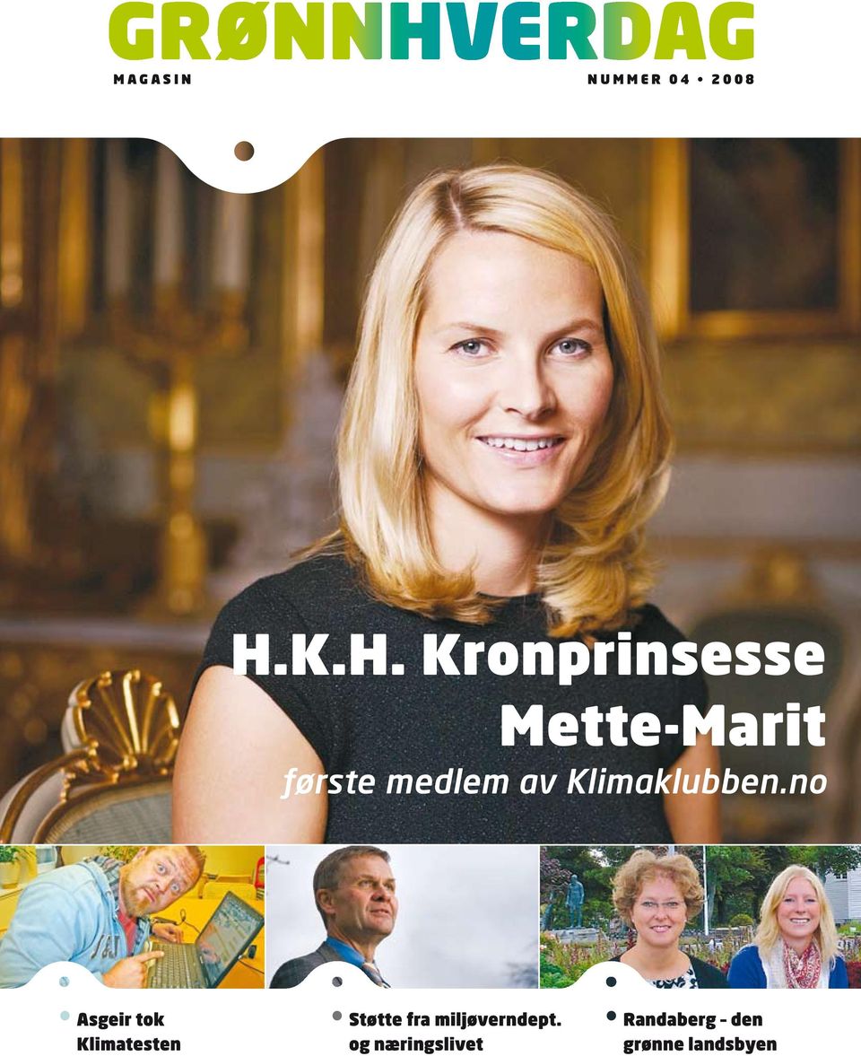 K.H. Kronprinsesse Mette-Marit første medlem av