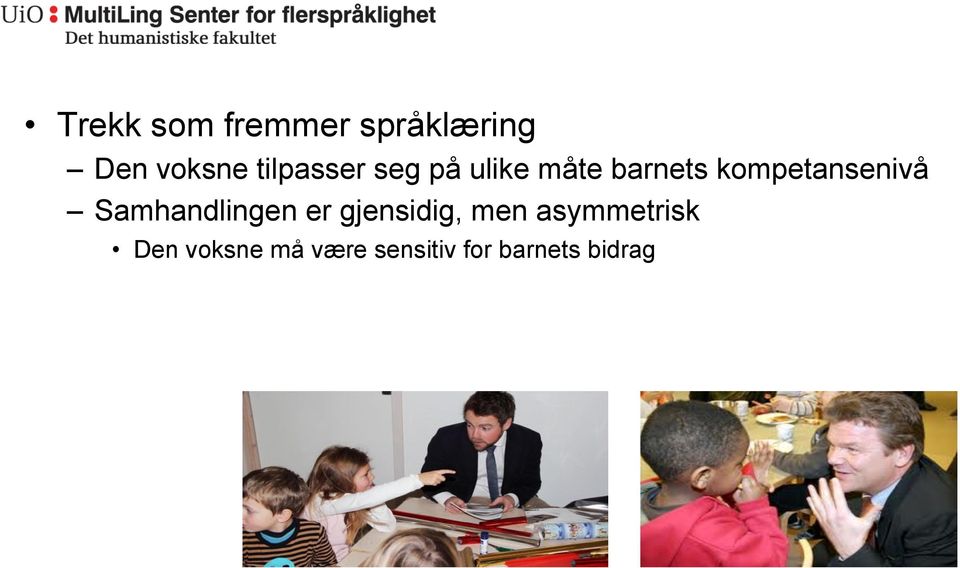 kompetansenivå Samhandlingen er gjensidig,