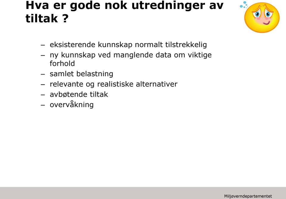 kunnskap ved manglende data om viktige forhold samlet