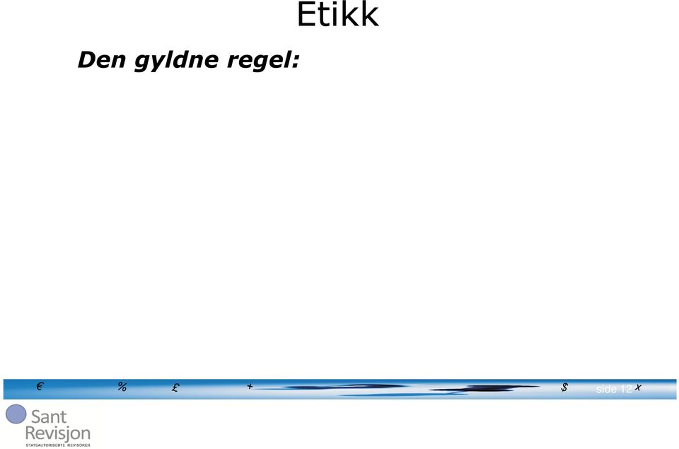 mot deg Gjør ikke mot andre det du