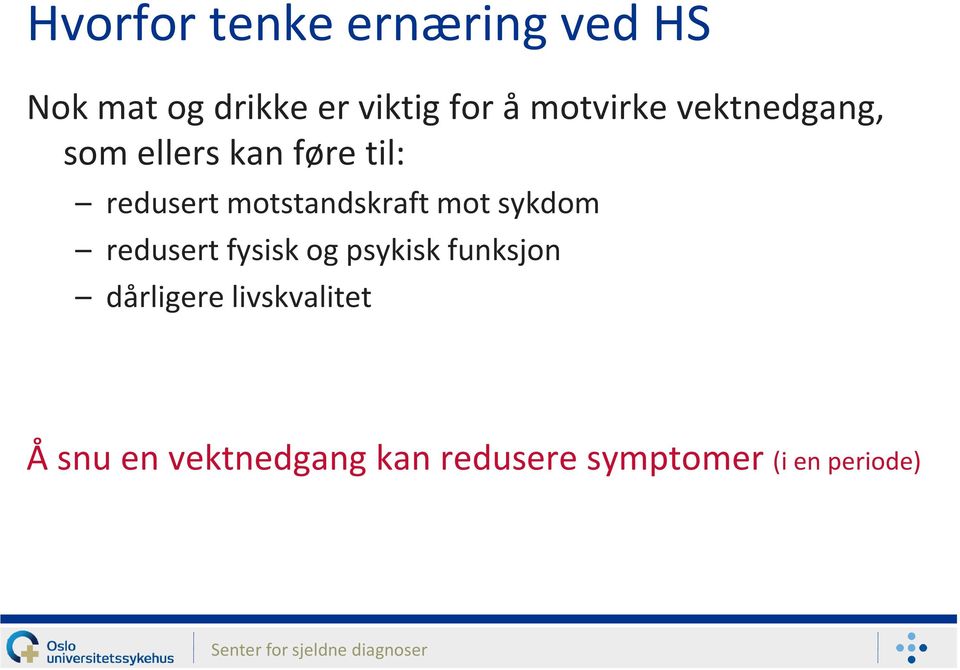 motstandskraft mot sykdom redusert fysisk og psykisk funksjon