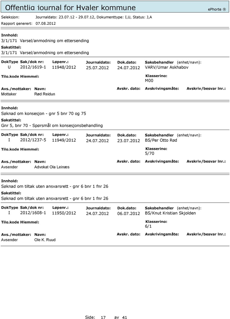 12, Dokumenttype:,, Status: J,A 3/1/171 Varsel/anmodning om ettersending 3/1/171 Varsel/anmodning om ettersending 2012/1619-1 11948/2012