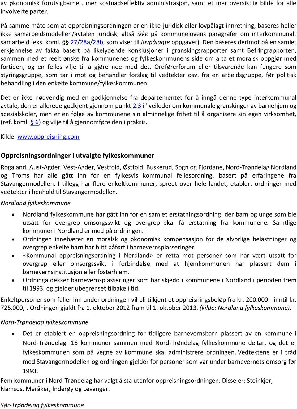 interkommunalt samarbeid (eks. koml. 27/28a/28b, som viser til lovpålagte oppgaver).