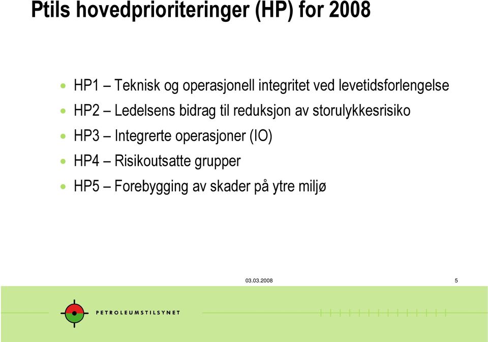 reduksjon av storulykkesrisiko HP3 Integrerte operasjoner (IO) HP4