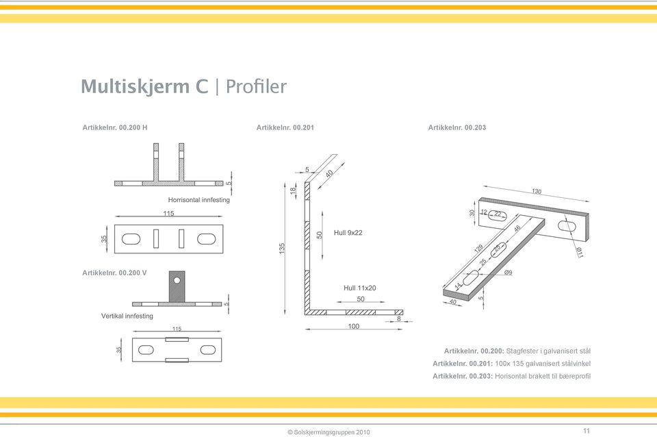 00.201: 100x 135 galvanisert stålvinkel Artikkelnr. 00.