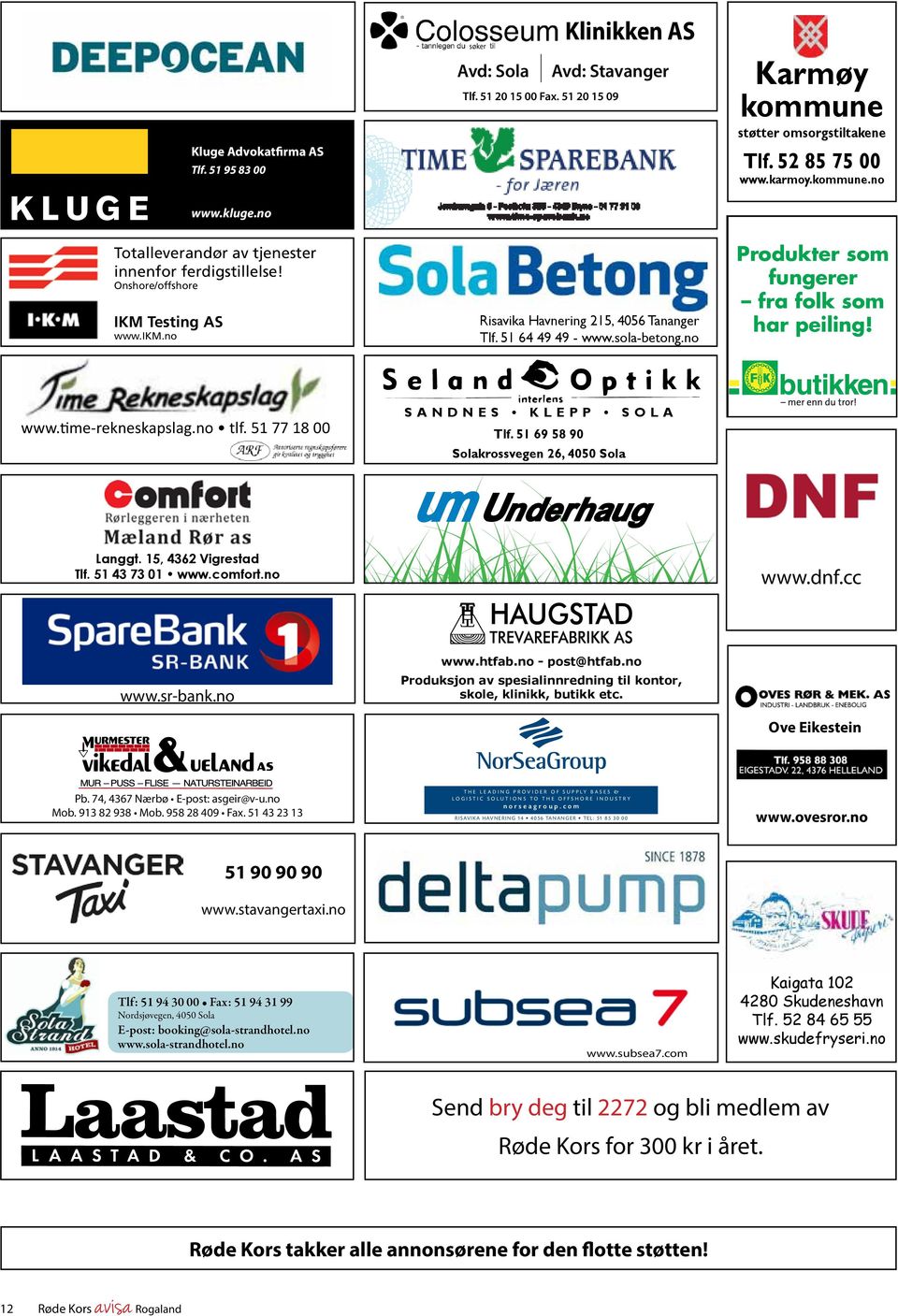 PROFILMANUAL LOGO www.time-rekneskapslag.no tlf. 51 77 18 00 Sandnes Klepp Sola Tlf. 51 69 58 90 Logovarianter Solakrossvegen 26, 4050 Sola Versjon 1 (uten as og adresse). Langgt.