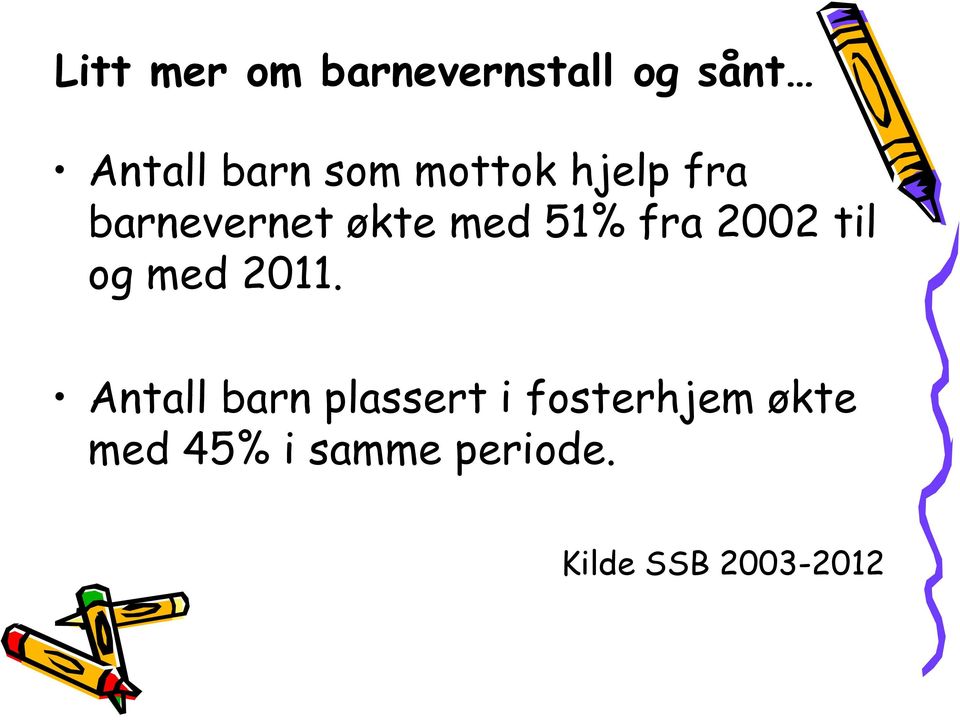 til og med 2011.