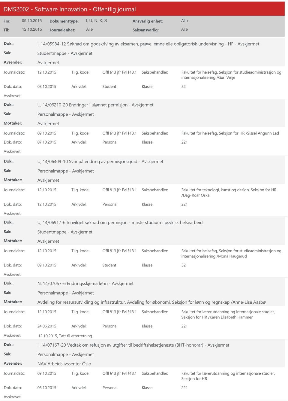 20 Endringer i ulønnet permisjon - Personalmappe - Fakultet for helsefag, Seksjon for HR /Sissel Angunn Lad 07.10.