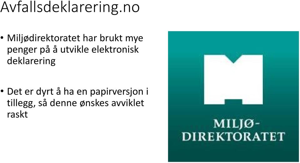 på å utvikle elektronisk deklarering Det