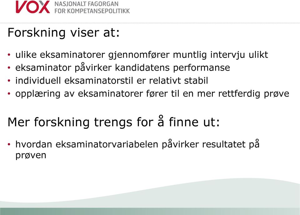 relativt stabil opplæring av eksaminatorer fører til en mer rettferdig prøve Mer