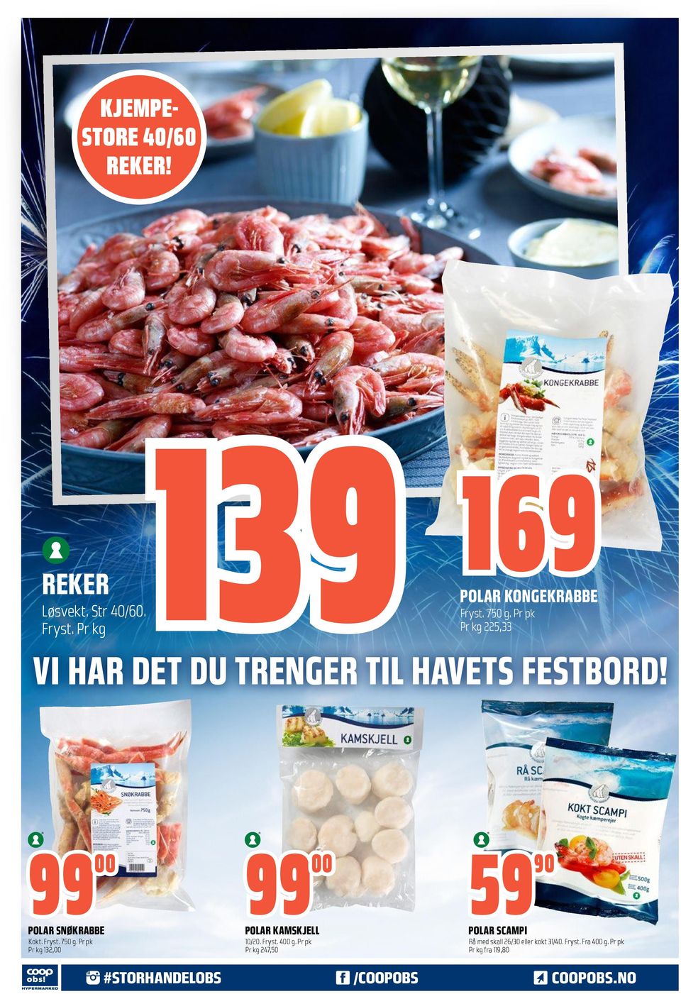 750 g. Pr pk Pr kg 132,00 POLAR KAMSKJLL 10/20. Fryst. 400 g.